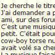 Cherche Titre de Chanson